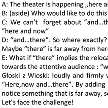 The theatre is happening "here and now"...