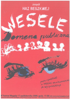 Plakat spektaklu "Wesele - domena publiczna" zespołu Haz Beszkwej z Domu Pomocy Społecznej w Jonkowie. Autorka: Marta Madej